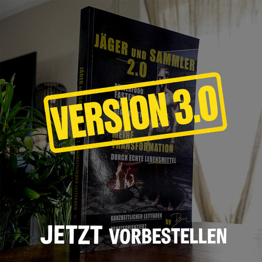 Buchversion - JÄGER UND SAMMLER 3.0 - Transformation durch echte Lebensmittel