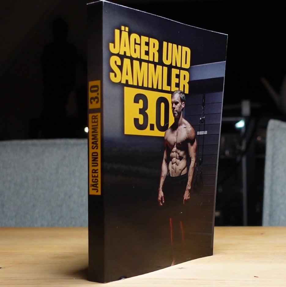 Buchversion - JÄGER UND SAMMLER 3.0 - Transformation durch echte Lebensmittel